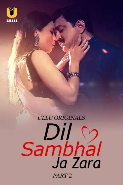 Dil Sambhal Ja Zara (ULLU) Part 2 Download & Watch Now