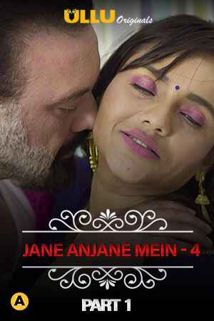 Jane Anjane Mein Part 4 (ULLU) Download & Watch Now