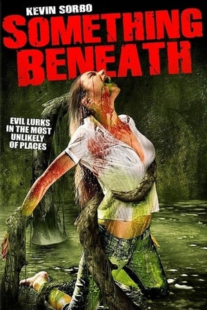 Something Beneath 2007 | Download & Watch Now