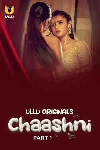 Chaashni (2025) Part 1 Download & Watch Now