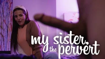My Sister, The Pervert